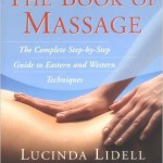 The Book of Massage The Complete Step by Step Guide to Eastern and Western Technique
