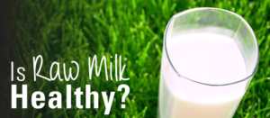 is-raw-milk-healthy