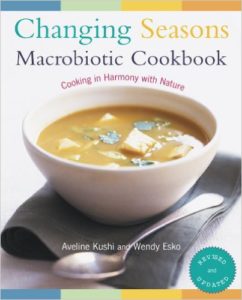 the-macrobiotic-diet-changing-seasons-macrobiotic-cookbook-cooking-in-harmony-with-nature-aveline-kushi